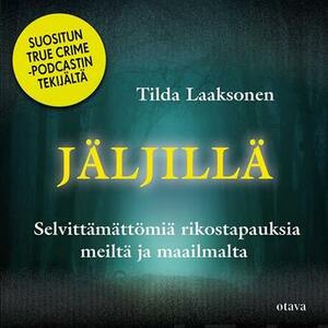 Jäljillä by Tilda Laaksonen