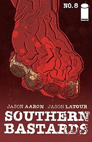 Southern Bastards #8 by Jason Aaron, Jason Latour