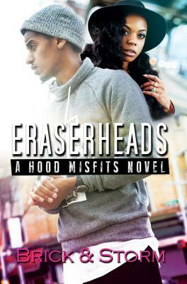 Eraserheads: A Hood Misfits Novel by Storm, Brick