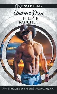 The Lone Rancher by Andrew Grey