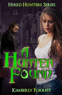 A Hunter Found: A Paranormal Vampire Romance by Kimberly Forrest