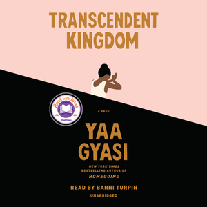 Transcendent Kingdom by Yaa Gyasi