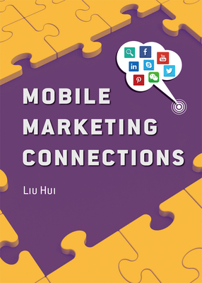 Mobile Marketing Connections by Hui Liu