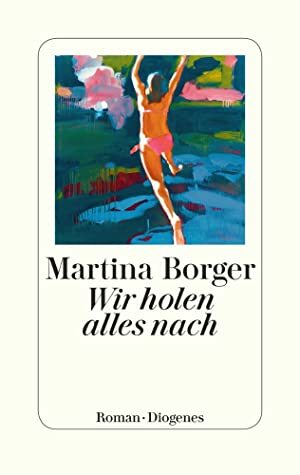 Wir holen alles nach by Martina Borger