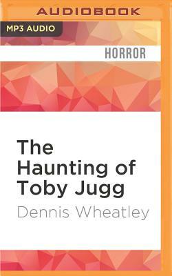 The Haunting of Toby Jugg by Dennis Wheatley