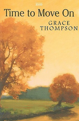 Time to Move on by Grace Thompson