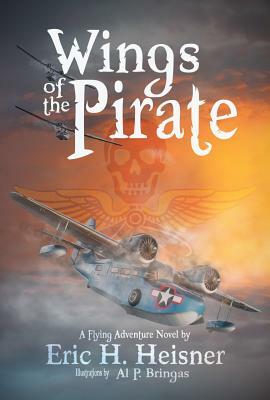 Wings of the Pirate by Eric H. Heisner