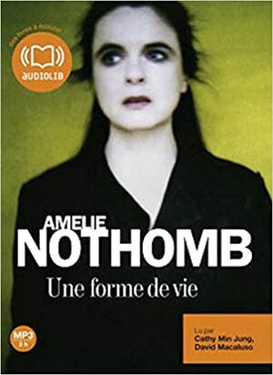 Une forme de vie Audiobook PACK Book + 1 CD MP3 by Amélie Nothomb
