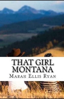 That Girl Montana Illustrated by Marah Ellis Ryan