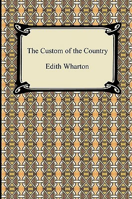 The Custom of the Country by Edith Wharton