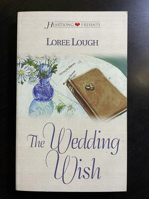 Wedding Wishes by Loree Lough