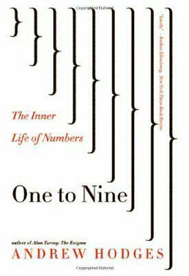 One to Nine: The Inner Life of Numbers by Andrew Hodges