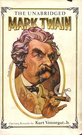 The Unabridged Mark Twain Vol 1 by Lawrence Teacher, Kurt Vonnegut, Kurt Vonnegut