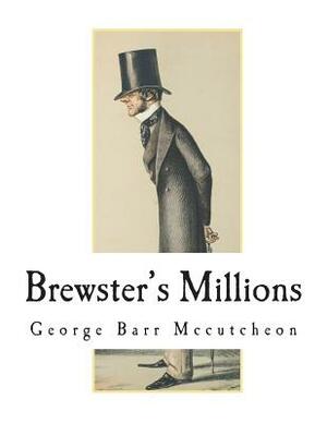 Brewster's Millions by George Barr McCutcheon, Richard Greaves