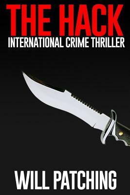 The Hack: International Crime Thriller by Will Patching