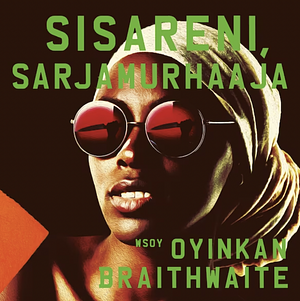 Sisareni, sarjamurhaaja by Oyinkan Braithwaite