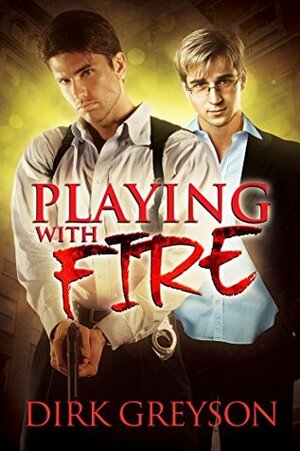 Playing With Fire by Dirk Greyson