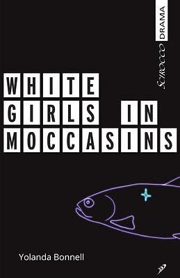 White Girls in Moccasins by Yolanda Bonnell