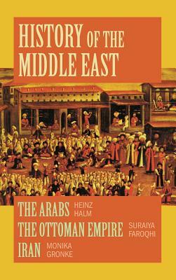 History of the Middle East by Suraiya Faroqhi, Monike Gronke, Heinz Halm