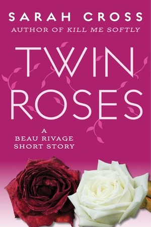 Twin Roses by Sarah Cross