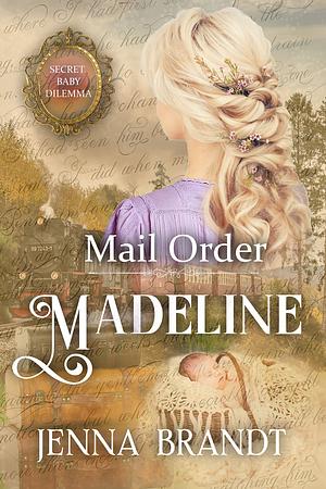 Mail Order Madeline by Jennifer Branson, Jennifer Branson