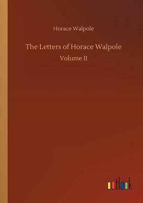 The Letters of Horace Walpole by Horace Walpole