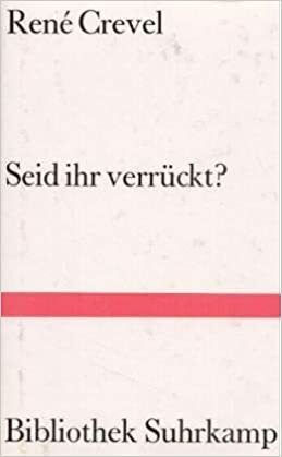 Seid ihr verrückt? by René Crevel