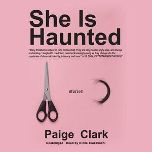 She Is Haunted by Paige Clark