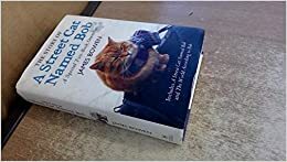 The Story of A Street Cat Named Bob: A Special Two-Book Omnibus by James Bowen