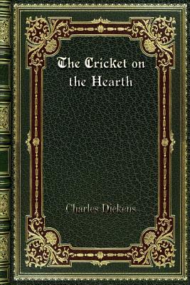 The Cricket on the Hearth by Charles Dickens