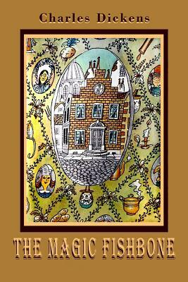 The Magic Fishbone (Illustrated) by Charles Dickens