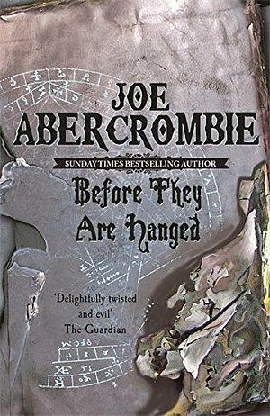 Before They Are Hanged: The First Law: Book Two: 2 by Joe Abercrombie BA by Joe Abercrombie, Joe Abercrombie