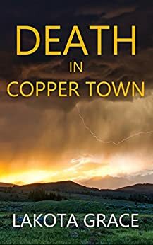 Death in Copper Town by Lakota Grace