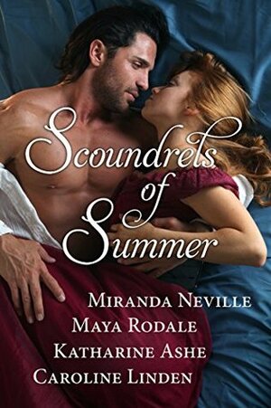 Scoundrels of Summer by Maya Rodale, Miranda Neville, Katharine Ashe, Caroline Linden