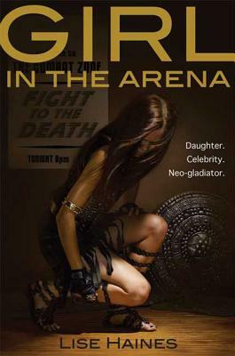 The Girl in the Arena by Lise Haines