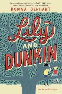 Lily and Dunkin by Donna Gephart