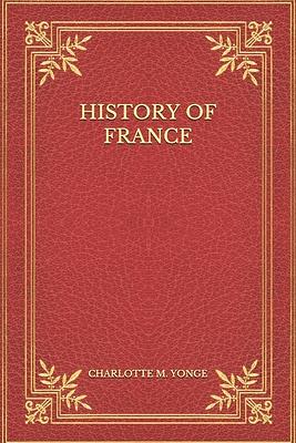 History of France by Charlotte Mary Yonge