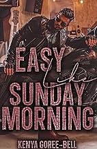 EASY LIKE SUNDAY MORNING: The Blood Legacy Series by Kenya Goree-Bell