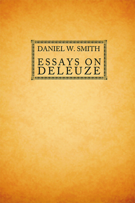 Essays on Deleuze by Daniel W. Smith