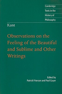 Kant: Observations on the Feeling of the Beautiful and Sublime and Other Writings by 