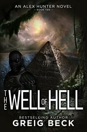 The Well of Hell by Greig Beck