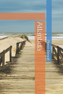 Atlantida by Pierre Benoît