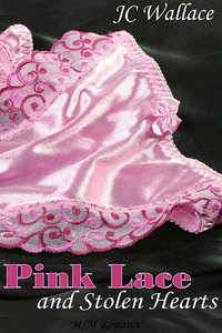 Pink Lace and Stolen Hearts by Jake C. Wallace