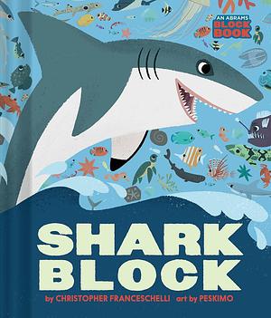 Sharkblock by Christopher Franceschelli, Peski Studio