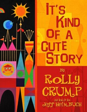 It's Kind Of A Cute Story by Jeff Heimbuch, Rolly Crump