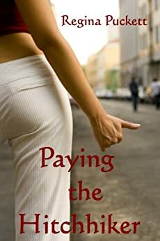 Paying the Hitchhiker by Regina Puckett