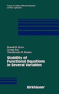 Stability of Functional Equations in Several Variables by Themistocles M. Rassias, George Isac