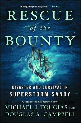 Rescue of the Bounty: Disaster and Survival in Superstorm Sandy by Michael J. Tougias