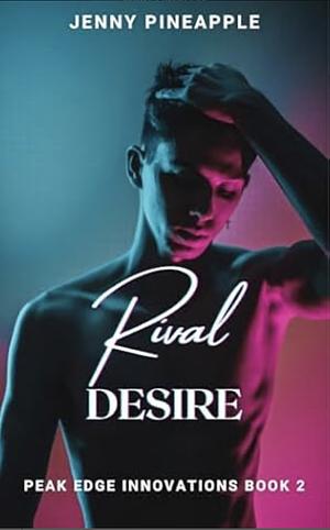 Rival Desire by Jenny Pineapple