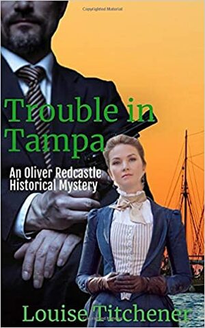 Trouble in Tampa by Louise Titchener
